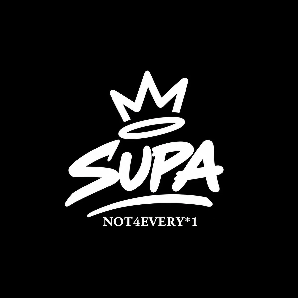 SUPA NOT4EVERY*1